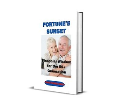 Fortune's Sunset: Financial Wisdom for the 50+ Generation
