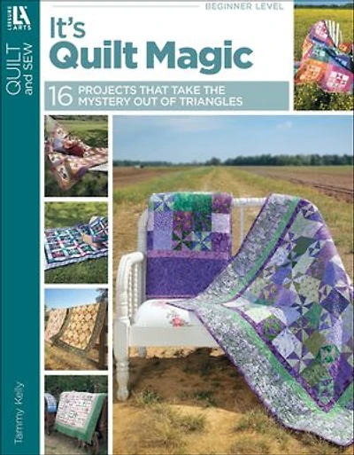 It's Quilt Magic: 16 Projects That Take the Mystery Out of Triangles