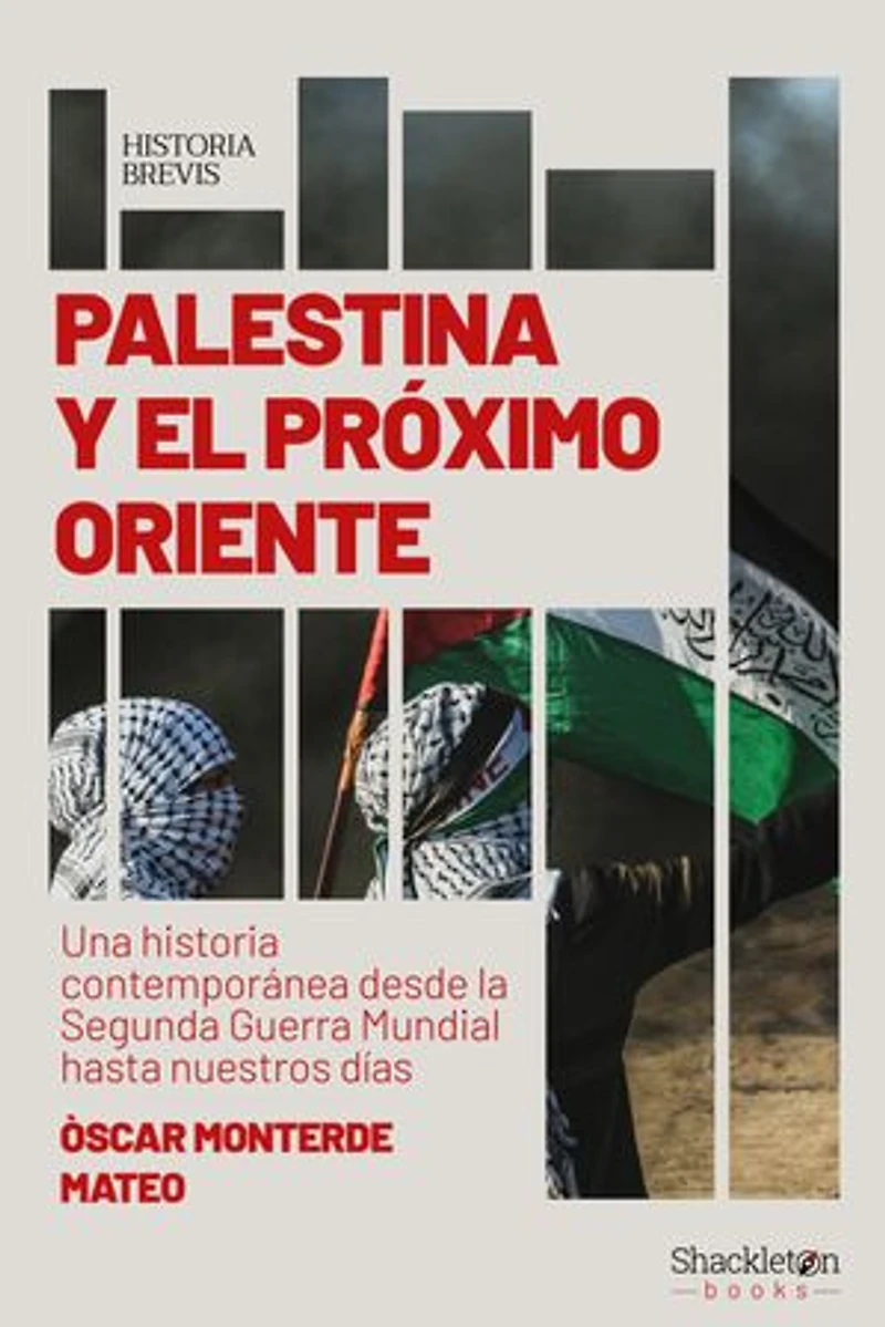 Palestina y el próximo Oriente: Una historia contemporánea desde la Segunda Guerra Mundial hasta nuestros días