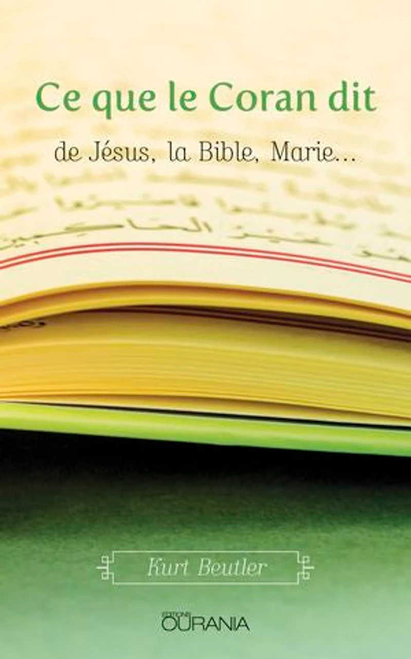 Ce que le Coran dit: de Jésus, la Bible, Marie…