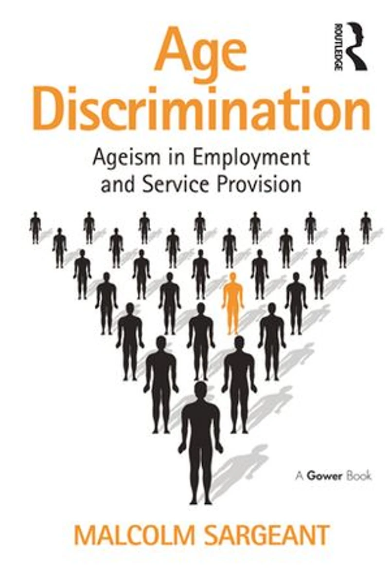 Age Discrimination: Ageism Employment and Service Provision