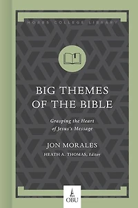 Big Themes of the Bible: Grasping Heart Jesus's Message