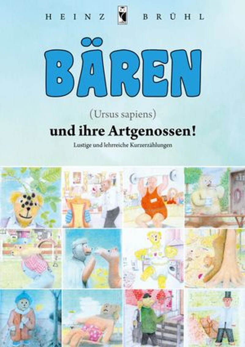 Bären (Ursus sapiens) und ihre Artgenossen!: Lustige und lehrreiche Kurzerzählungen