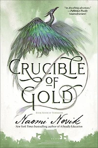 Crucible of Gold: Book Seven Temeraire