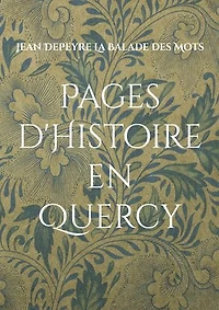 Pages d'Histoire en Quercy: Réédition 1931