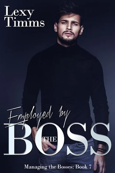 Employed by the Boss: Managing the Bosses Series, #7