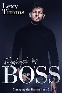 Employed by the Boss: Managing the Bosses Series, #7