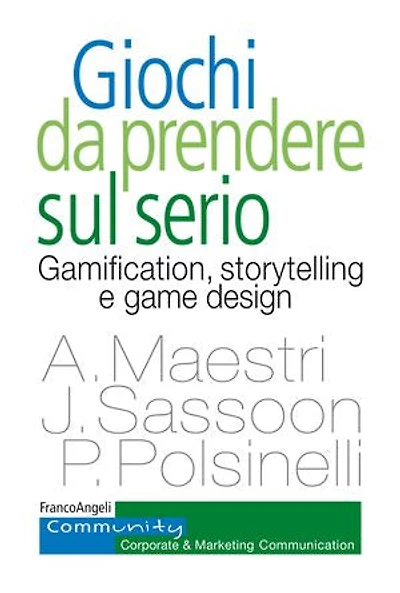 Giochi da prendere sul serio: Gamification, storytelling e game design