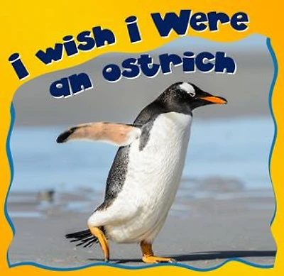 I Wish I Were a Ostrich