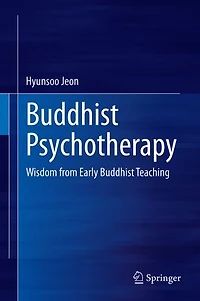 Buddhist Psychotherapy: Wisdom From Early Teaching