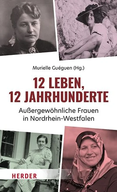 12 Leben, 12 Jahrhunderte: Außergewöhnliche Frauen in Nordrhein-Westfalen