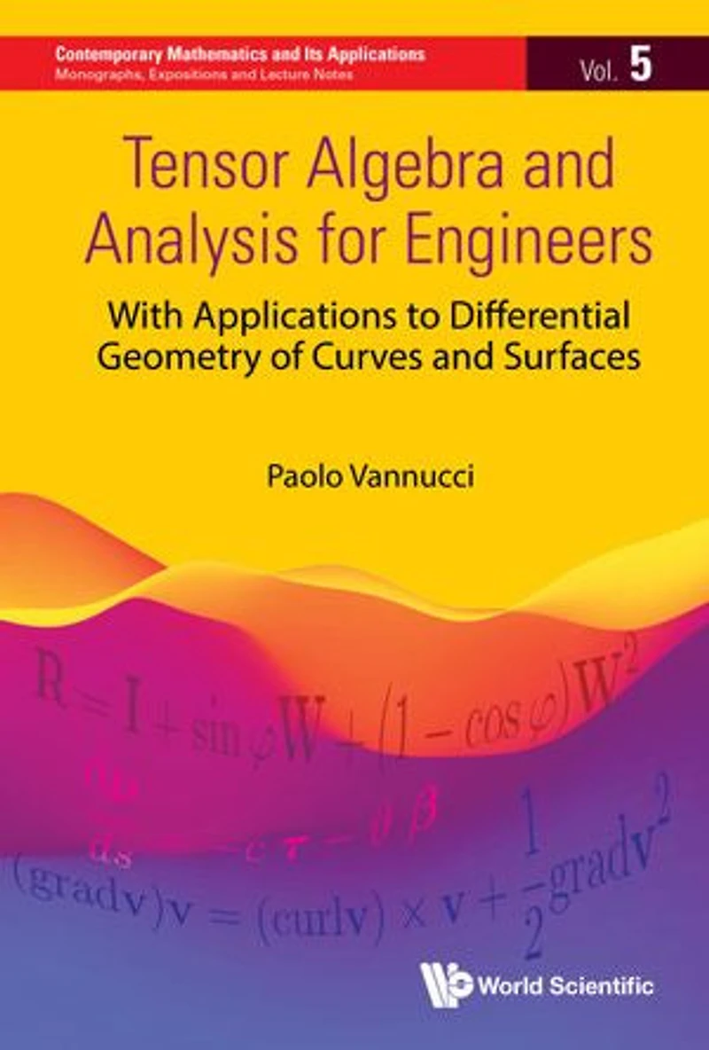 Tensor Algebra And Analysis For Engineers: With Applications To Differential Geometry Of Curves Surfaces