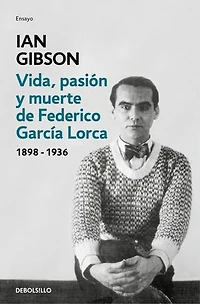 Vida, pasión y muerte de Federico García Lorca / The Life, Passion, and Death of