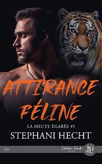 Attirance féline: La meute égarée #5