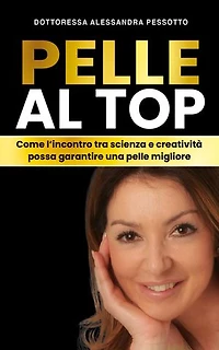 Pelle al Top: Come l'incontro tra scienza e creatività possa garantire una pelle migliore