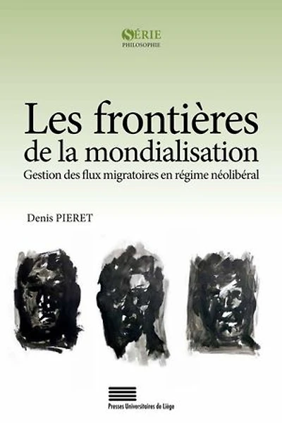 Les frontières de la mondialisation: Gestion des flux migratoires en régime néolibéral