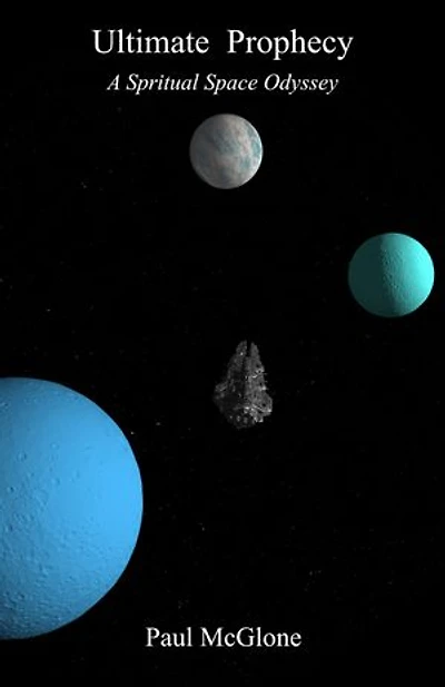 Ultimate Prophecy: A Spiritual Space Odyssey
