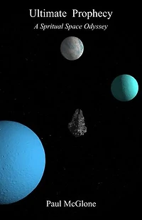 Ultimate Prophecy: A Spiritual Space Odyssey