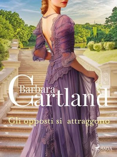 Gli opposti si attraggono. Le più grandi storie d'amore di Barbara Cartland: Le più grandi storie d'amore di Barbara Cartland