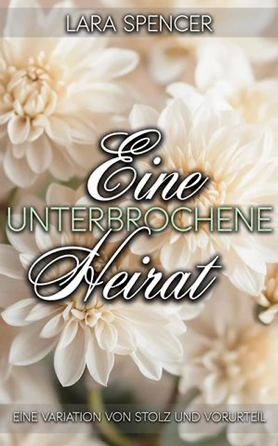 Eine unterbrochene Heirat: Eine Variation von Stolz und Vorurteil