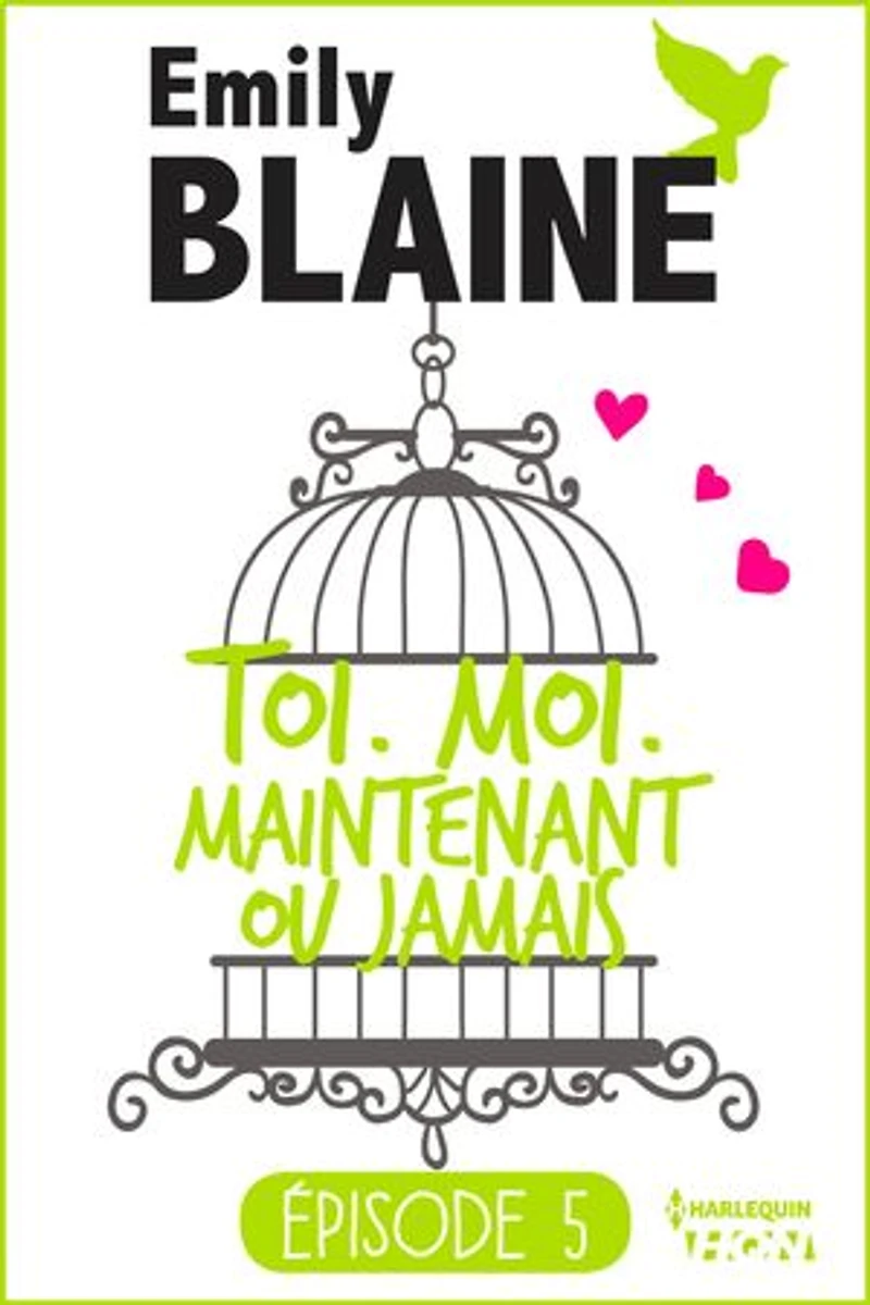 5 - Toi. Moi. Maintenant ou jamais