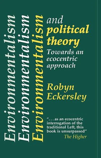 Environmentalism And Political Theory: Toward An Ecocentric Approach