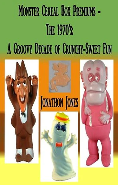 Monster Cereal Box Premiums - The 1970’s: A Groovy Decade of Crunchy-Sweet Fun: Monster Cereal Box Premiums, #1