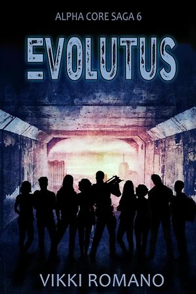 Evolutus: Alpha Core Saga, #6