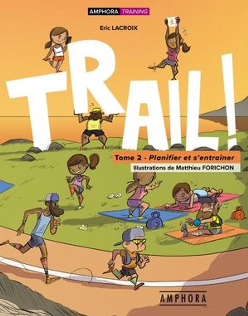 Trail !: Tome 2 - Planifier et s'entraîner