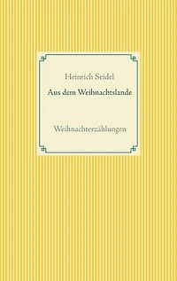 Aus dem Weihnachtslande: Weihnachterzählungen