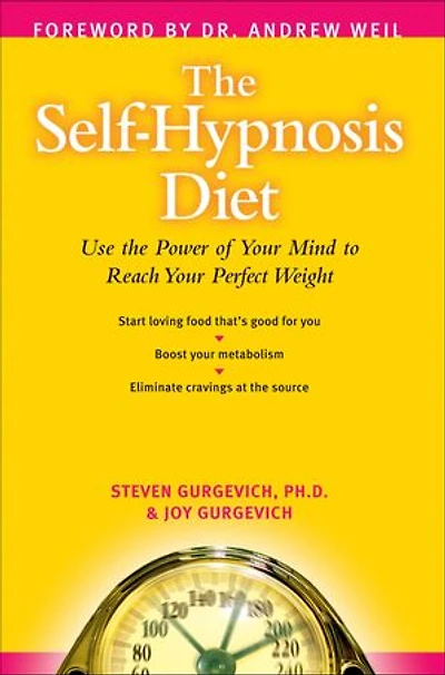 The Self-Hypnosis Diet: Use the Power of Your Mind to Reach Your Perfect Weight