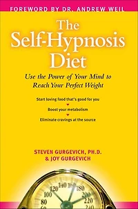The Self-Hypnosis Diet: Use the Power of Your Mind to Reach Your Perfect Weight