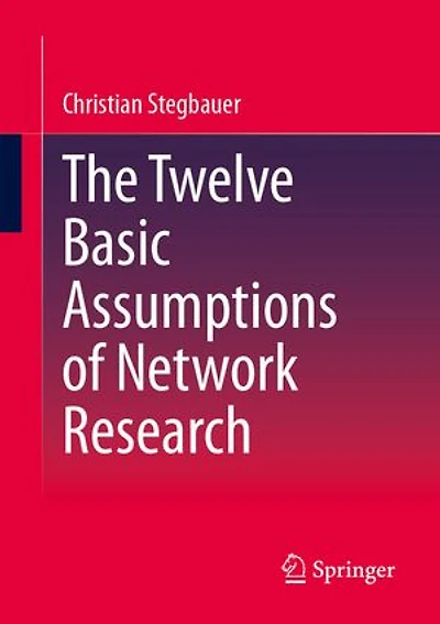 The Twelve Basic Assumptions of Network Research
