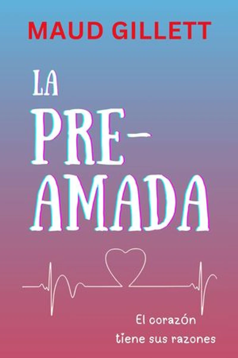 LA PRE-AMADA: El corazón tiene sus razones