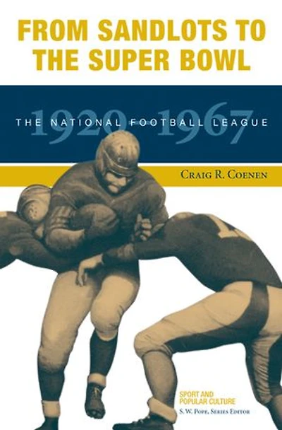 From Sandlots to the Super Bowl: The National Football League, 1920–1967