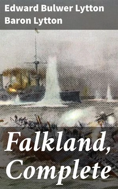 Falkland, Complete: A Tale of Love, Honor, and Betrayal in Victorian England