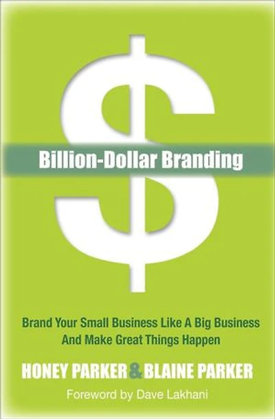 Billion-dollar Branding: Brand Your Small Business Like A Big And Great Things Happen