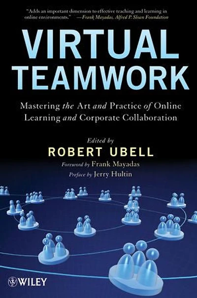 Virtual Teamwork: Mastering the Art and Practice of Online Learning Corporate Collaboration