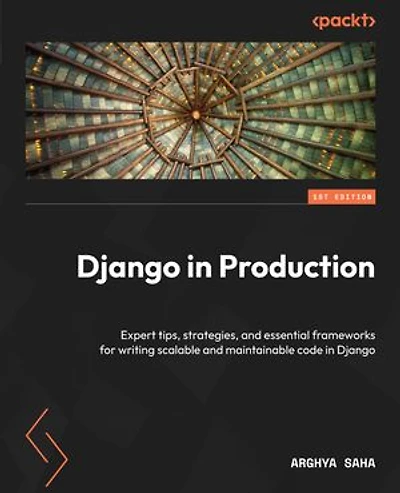 Django in Production: Expert tips, strategies