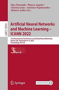 Artificial Neural Networks and Machine Learning - ICANN 2022: 31st International Conference on Networks, Bristol, UK, September 6-9, 2022, Proceedings, Part III