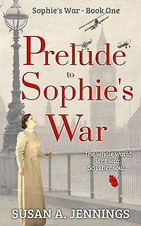 Prelude to Sophie's War: Book one of The Sophie Novels