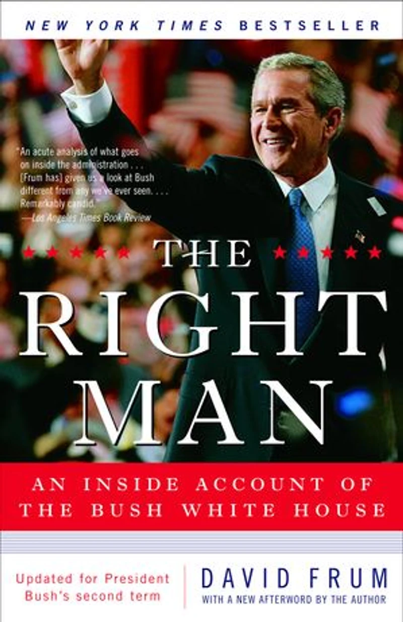 The Right Man: Surprise Presidency of George W. Bush