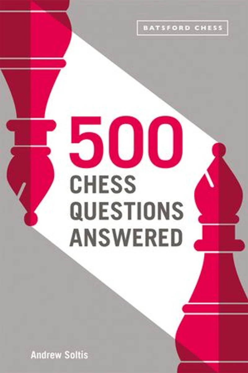 500 Chess Questions Answered: For All New Players