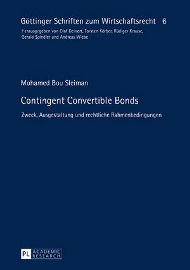Contingent Convertible Bonds: Zweck, Ausgestaltung und rechtliche Rahmenbedingungen