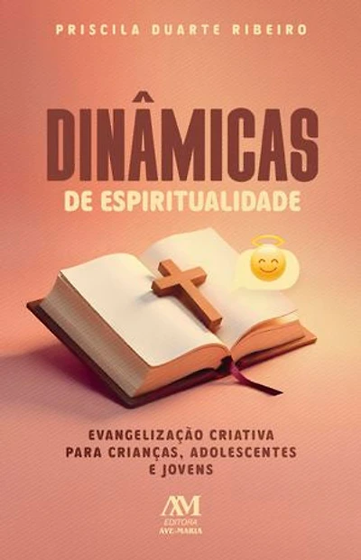 Dinâmicas de espiritualidade: Evangelização criativa para crianças, adolescentes e jovens