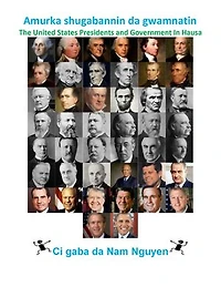 Amurka shugabannin da gwamnatin: The United States Presidents and Government In Hausa