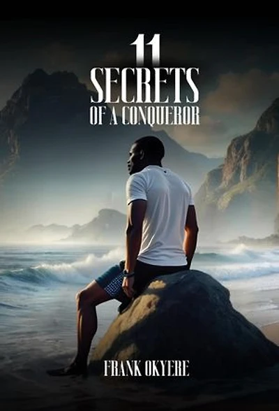 11 SECRETS OF A CONQUEROR