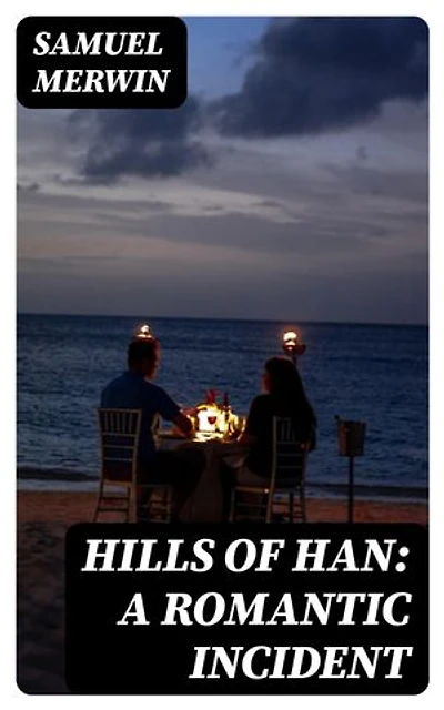 Hills of Han: A Romantic Incident
