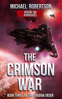 The Crimson War - Book three of The Shadow Order (VERSÃO EM PORTUGUÊS)