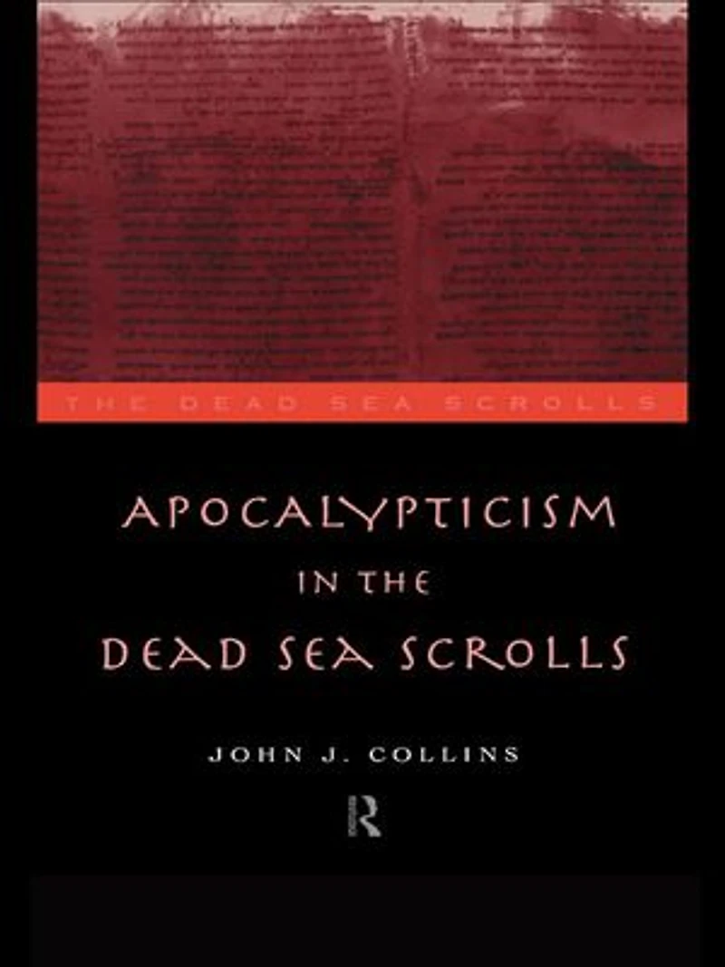 Apocalypticism the Dead Sea Scrolls